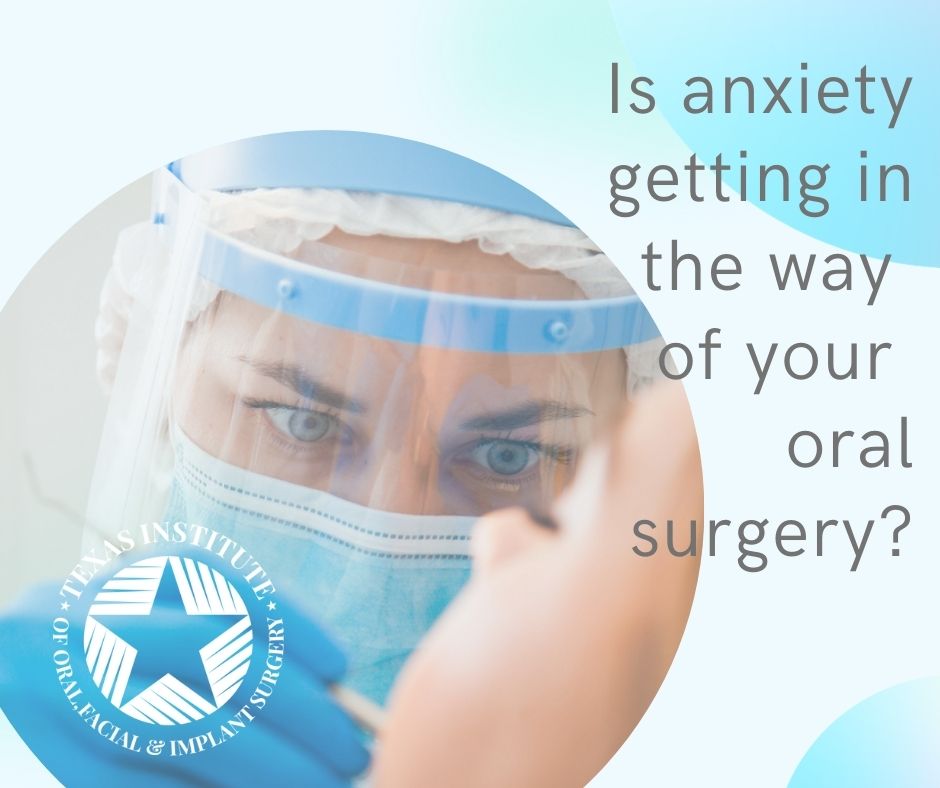 Overcoming dental anxiety for oral surgery