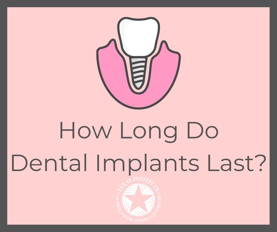 how long dental implants last