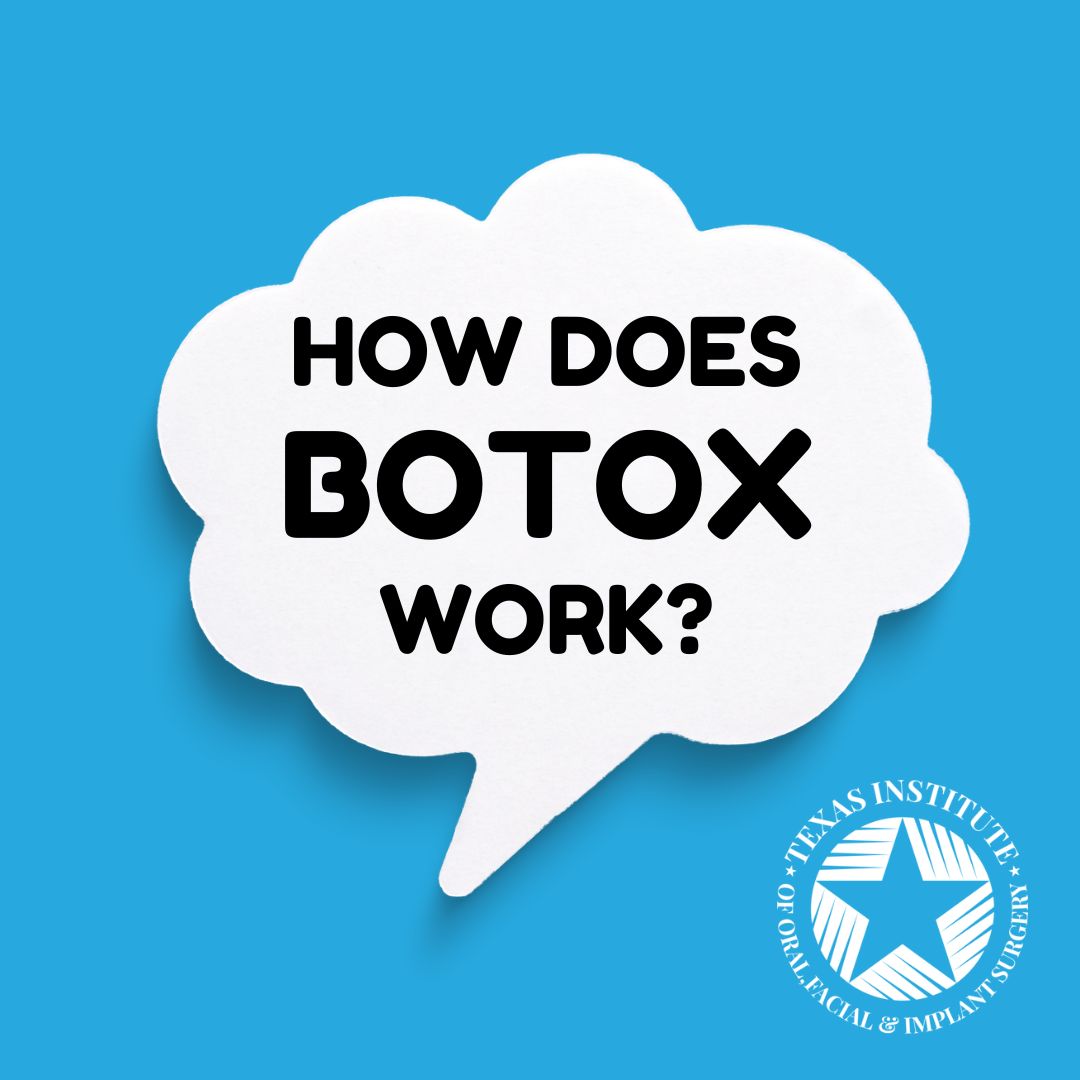 How does botox work texas institute of oral facial implant surgery